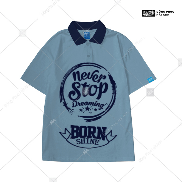 Mẫu đồng phục lớp Never stop dreaming - Born Shine