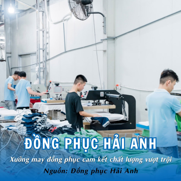 Đồng phục Hải Anh - Xưởng may đồng phục cam kết chất lượng vượt trội