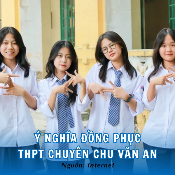 Hiểu thêm về ý nghĩa sâu sắc của đồng phục trường Chu Văn An Hà Nội