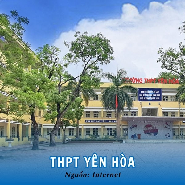 Trường THPT Yên Hòa - Nơi ươm mầm tri thức, tỏa sáng tài năng