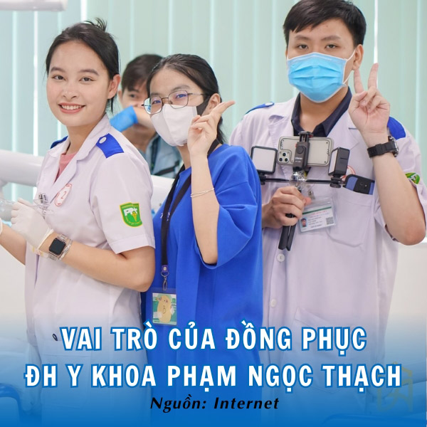 Vai trò của đồng phục trường ĐH Y Khoa Phạm Ngọc Thạch